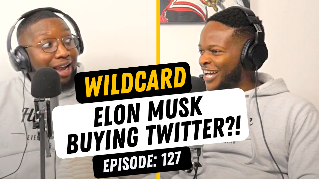 Ep 127: Elon Musk Buying Twitter, Owen Back From Vacation, & Netflix Dropping The Ball